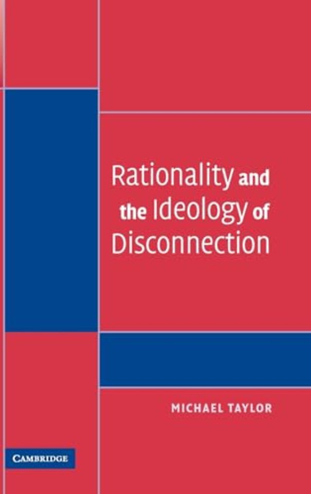 Rationality and the Ideology of Disconnection