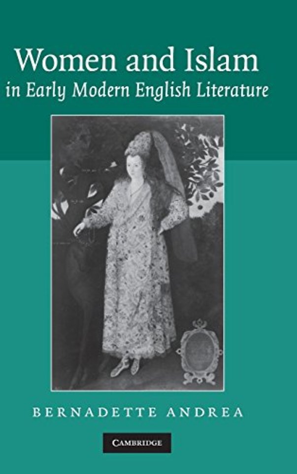 Women and Islam in Early Modern English Literature