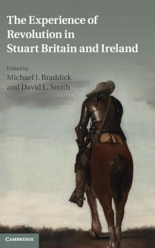 The Experience of Revolution in Stuart Britain and Ireland