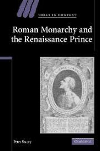 Roman Monarchy and the Renaissance Prince