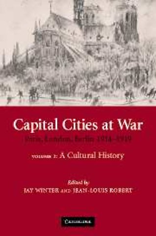 Capital Cities at War: Volume 2, A Cultural History