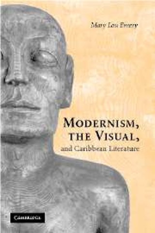 Modernism, the Visual, and Caribbean Literature