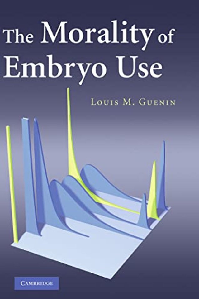 The Morality of Embryo Use