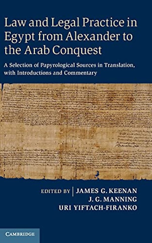 Law and Legal Practice in Egypt from Alexander to the Arab Conquest