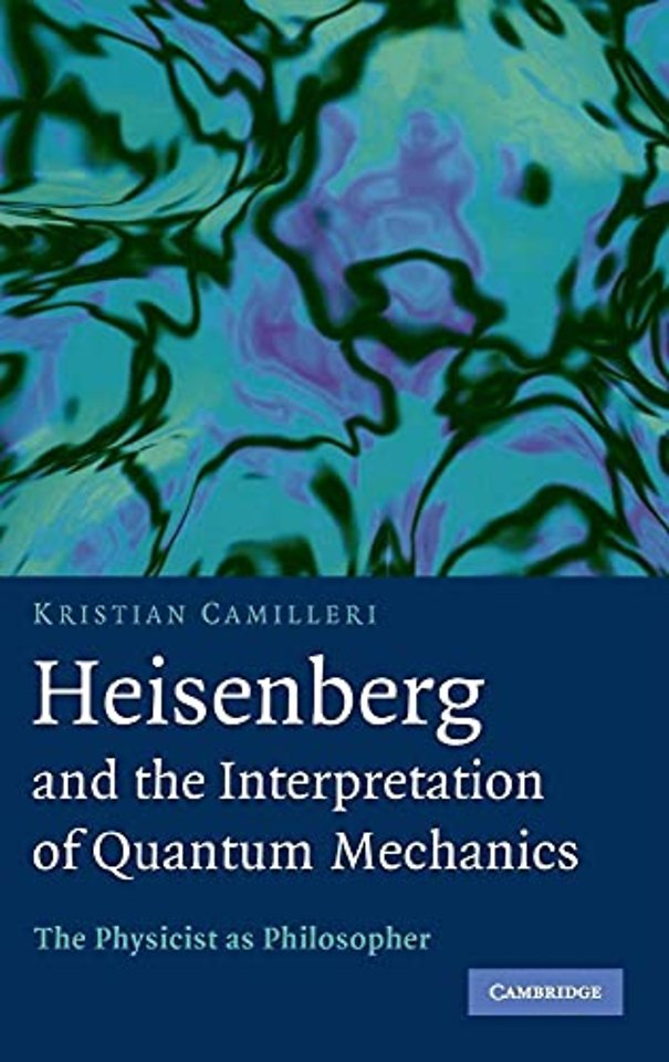 Heisenberg and the Interpretation of Quantum Mechanics