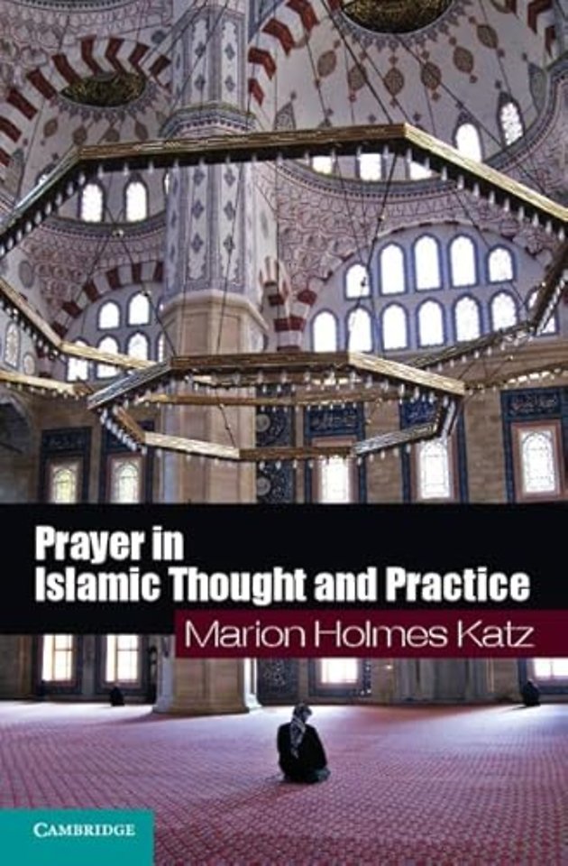 Prayer in Islamic Thought and Practice