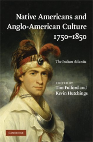 Native Americans and Anglo-American Culture, 1750–1850