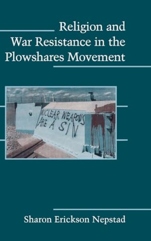 Religion and War Resistance in the Plowshares Movement