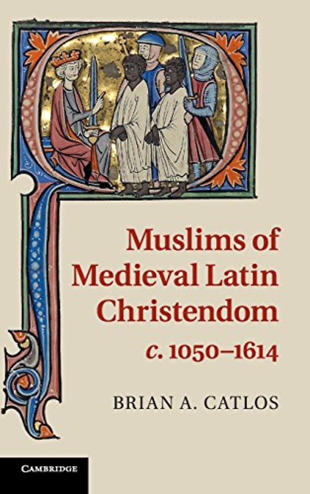 Muslims of Medieval Latin Christendom, c.1050–1614