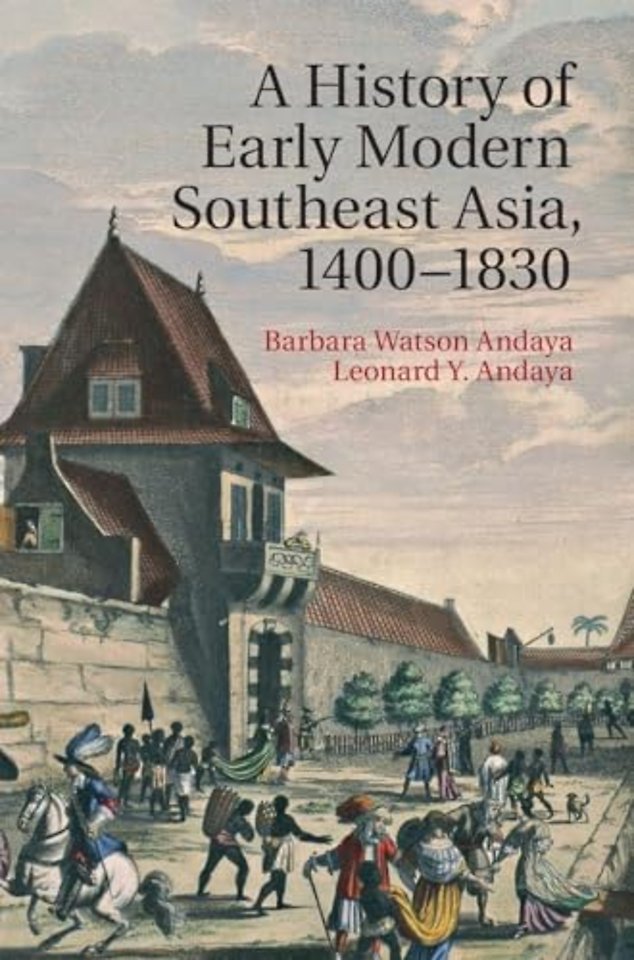 A History of Early Modern Southeast Asia, 1400–1830