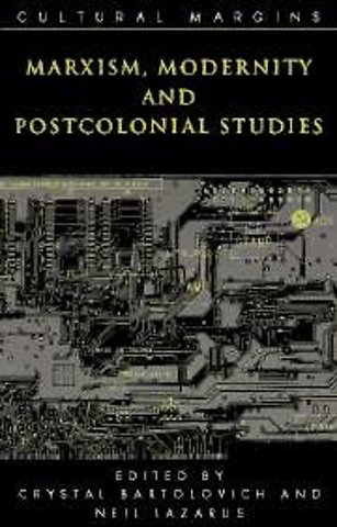 Marxism, Modernity and Postcolonial Studies