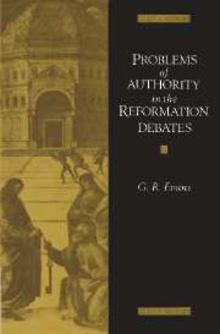 Problems of Authority in the Reformation Debates