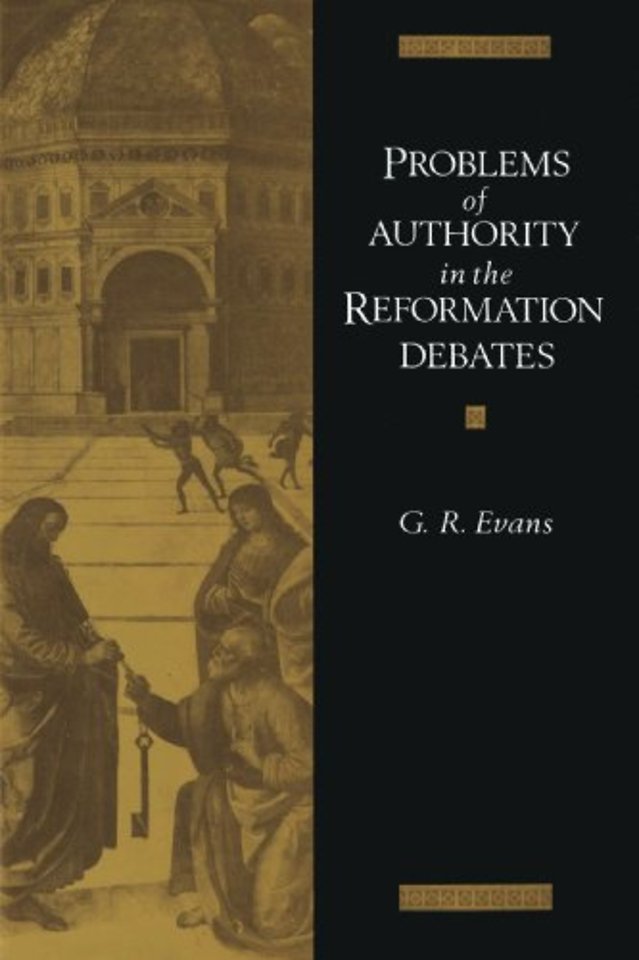 Problems of Authority in the Reformation Debates