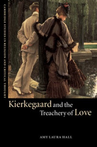 Kierkegaard and the Treachery of Love