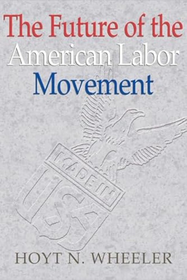 The Future of the American Labor Movement