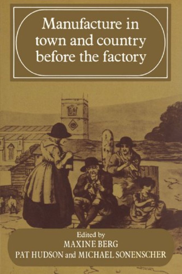 Manufacture in Town and Country Before the Factory