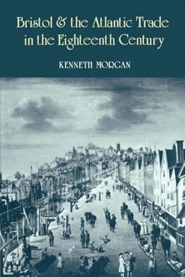 Bristol and the Atlantic Trade in the Eighteenth Century
