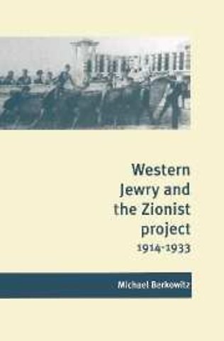 Western Jewry and the Zionist Project, 1914–1933