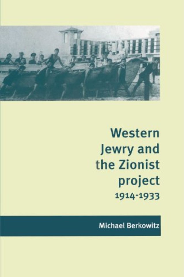 Western Jewry and the Zionist Project, 1914–1933