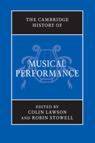 The Cambridge History of Musical Performance