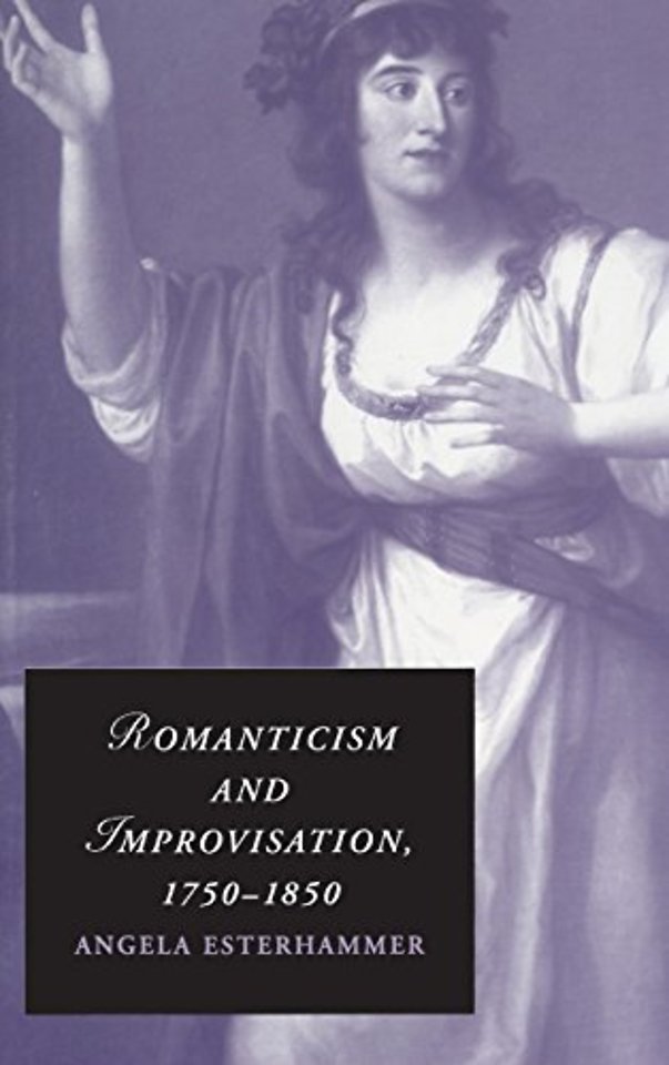 Romanticism and Improvisation, 1750–1850