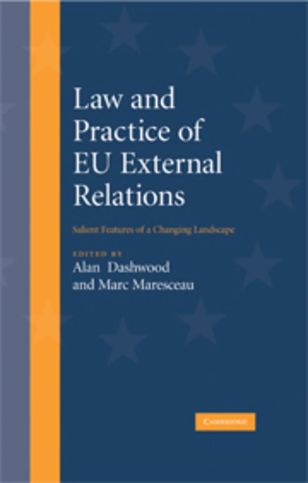 Law and Practice of EU External Relations; salient Features of a Changing Landscape