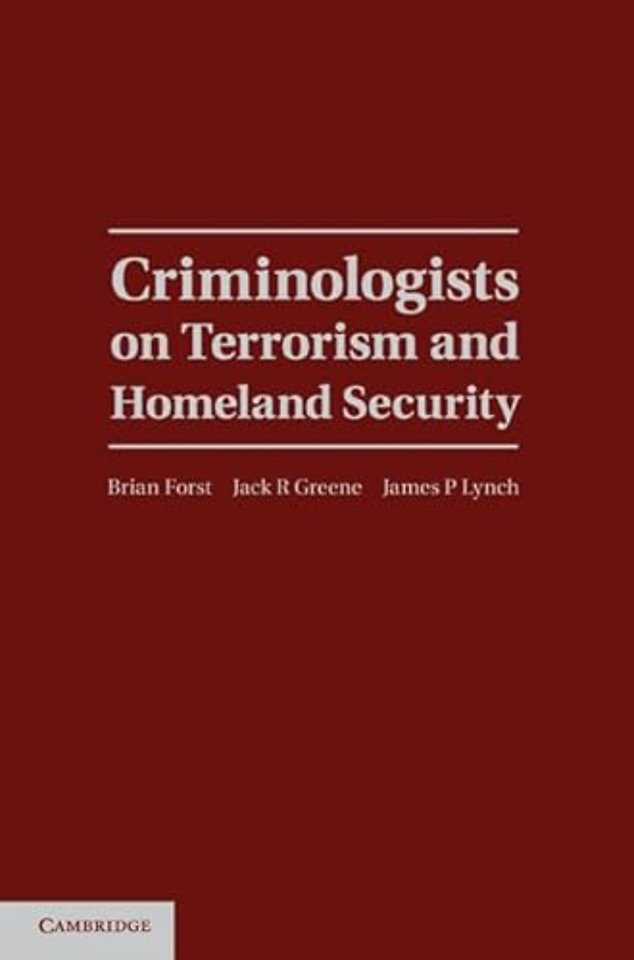 Criminologists on Terrorism and Homeland Security