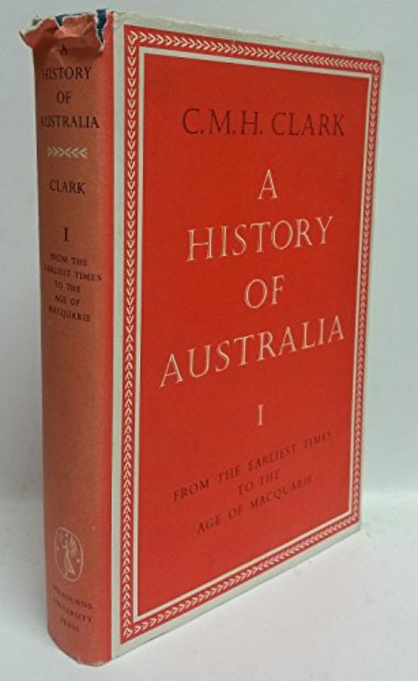 A History of Australia v. 1; From the Earliest Times to the Age of Macquarrie