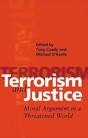 Terrorism and Justice – Moral Argument in a Threatened World