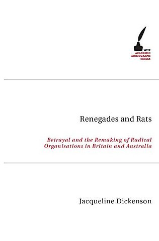 Renegades and Rats – Betrayal and the Remaking of Radical Organisations in Britain and Australia