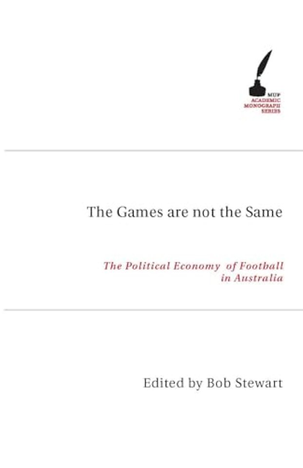 The Games Are not the Same – The Political Economy of Football in Australia