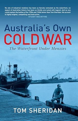Australia`s Own Cold War – The Waterfront Under Menzies