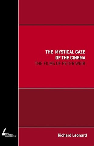 The Mystical Gaze of the Cinema – The Films of Peter Weir