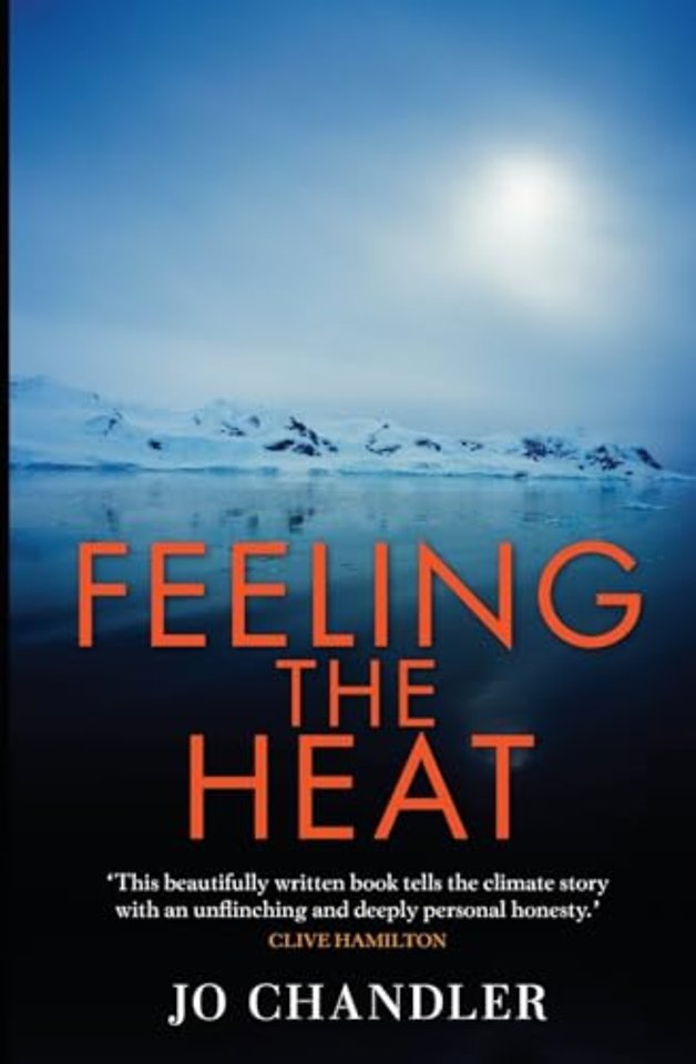 Feeling the Heat – Dispatches from the Climate Frontiers