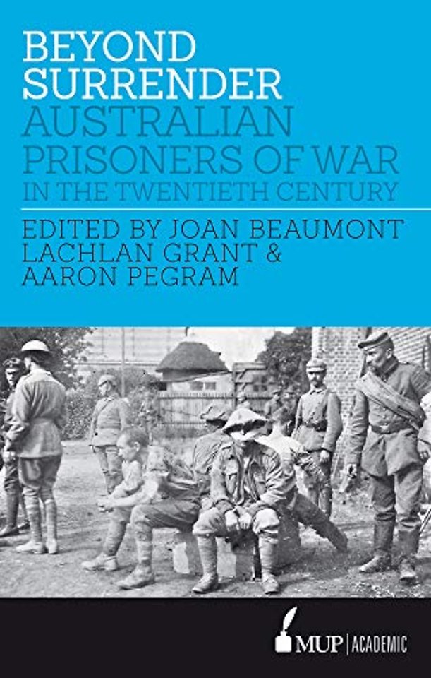 Beyond Surrender – Australian Prisoners of War in the Twentieth Century