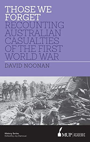 Those We Forget – Recounting Australian Casualties of the First World War