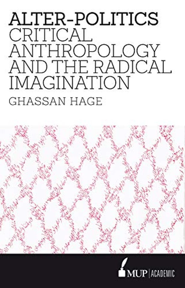 Alter–Politics – Critical Anthropology and the Radical Imagination