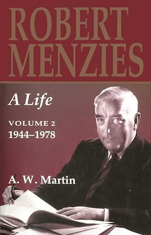 Robert Menzies, A Life – Volume 2 1944–1978