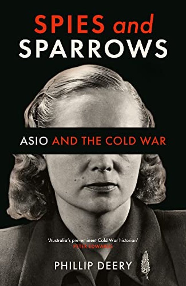 Spies and Sparrows – ASIO and the Cold War