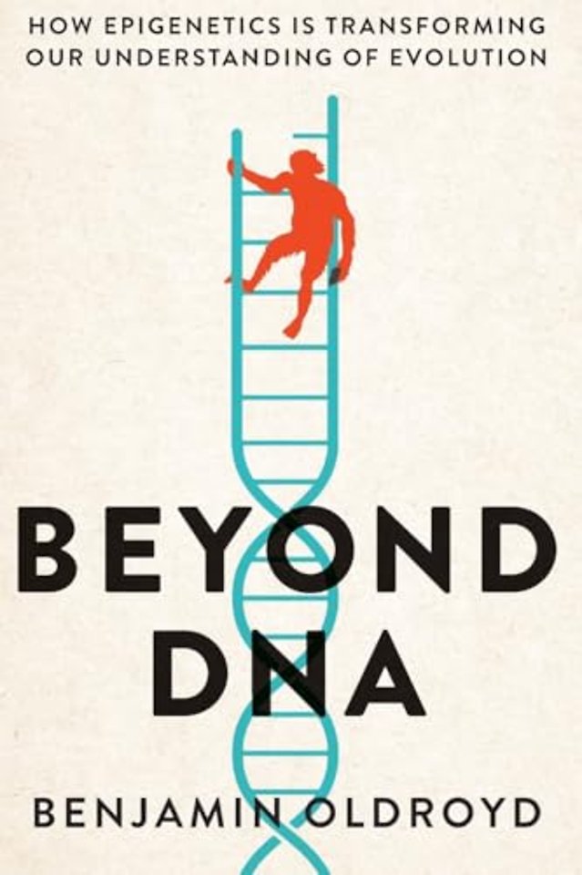 Beyond DNA – How Epigenetics Is Transforming Our Understanding of Evolution