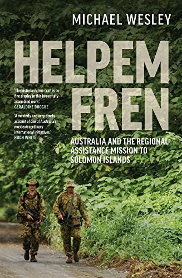 Helpem Fren – Australia and the Regional Assistance Mission to Solomon Islands 2003–2017