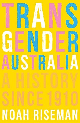 Transgender Australia – A History Since 1910