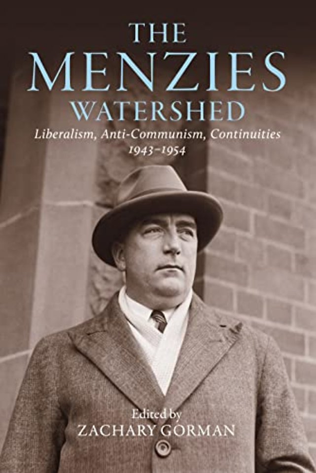The Menzies Watershed – Liberalism, Anti–communism, Continuities 1943–1954