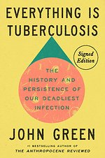 Green, J: Everything Is Tuberculosis (Signed Edition)