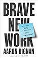 Brave New Work: Are You Ready to Reinvent Your Organization?