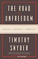 The Road to Unfreedom: Russia, Europe, America