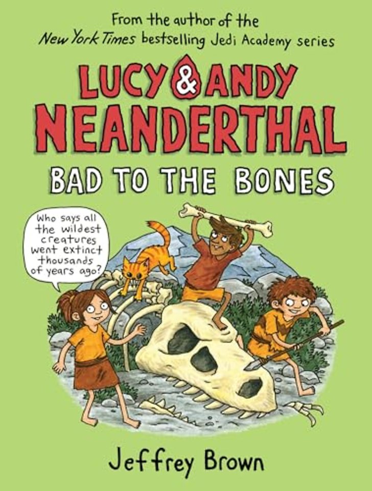 Lucy and Andy Neanderthal: Bad to the Bones