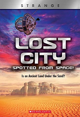 Lost City Spotted From Space! Is an Ancient Land Under the Sand? (XBooks: Strange)