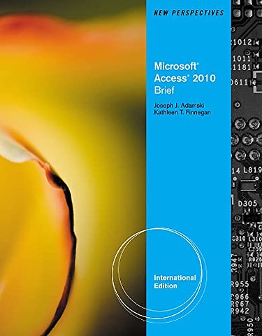 New Perspectives on MicrosoftA® Access 2010, Brief International Edition