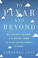 To Pixar and Beyond To Pixar and Beyond